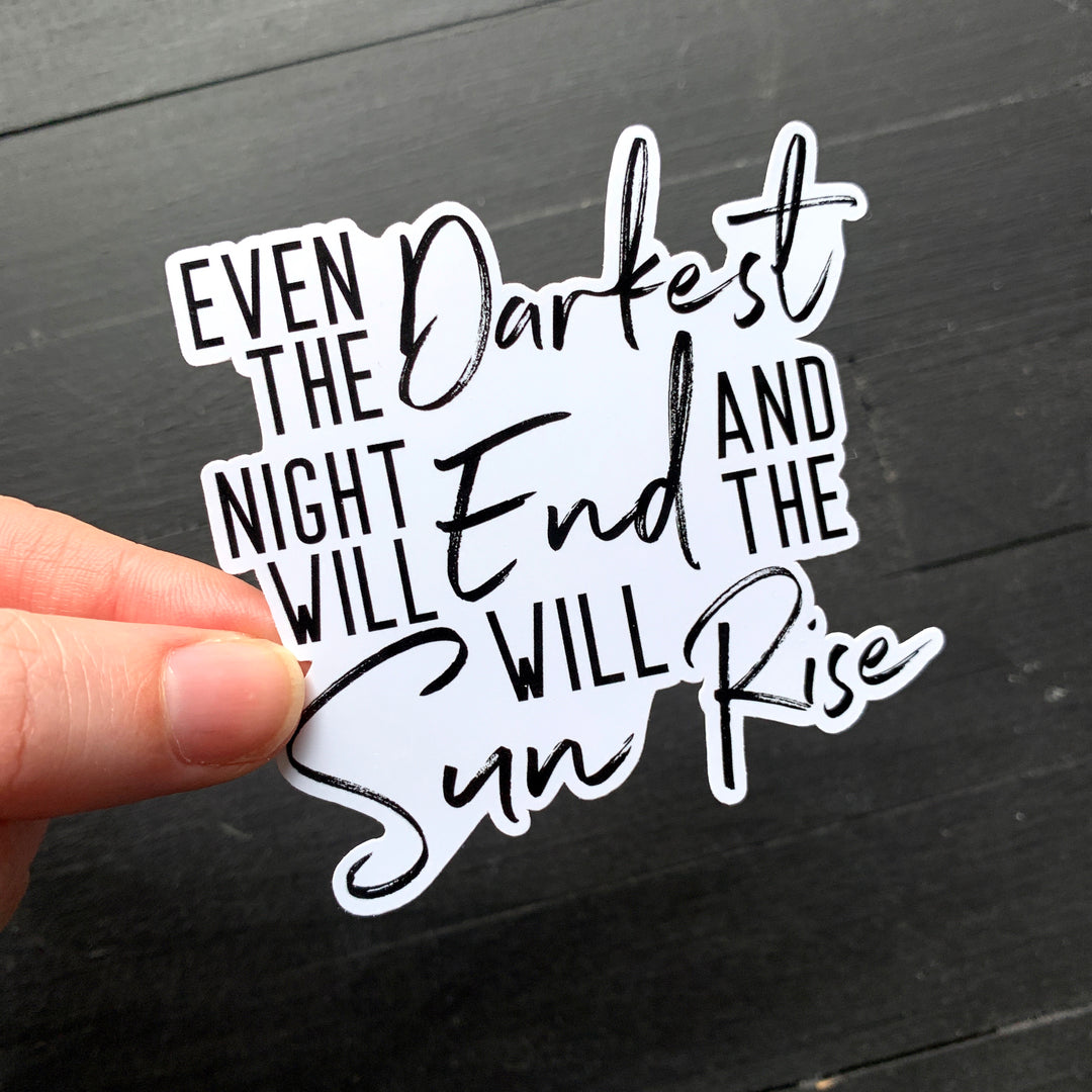 Darkest Night Will End // Die Cut Sticker