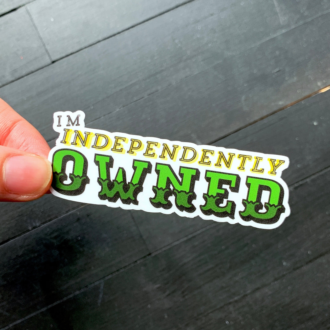 Independently Owned // Die Cut Sticker