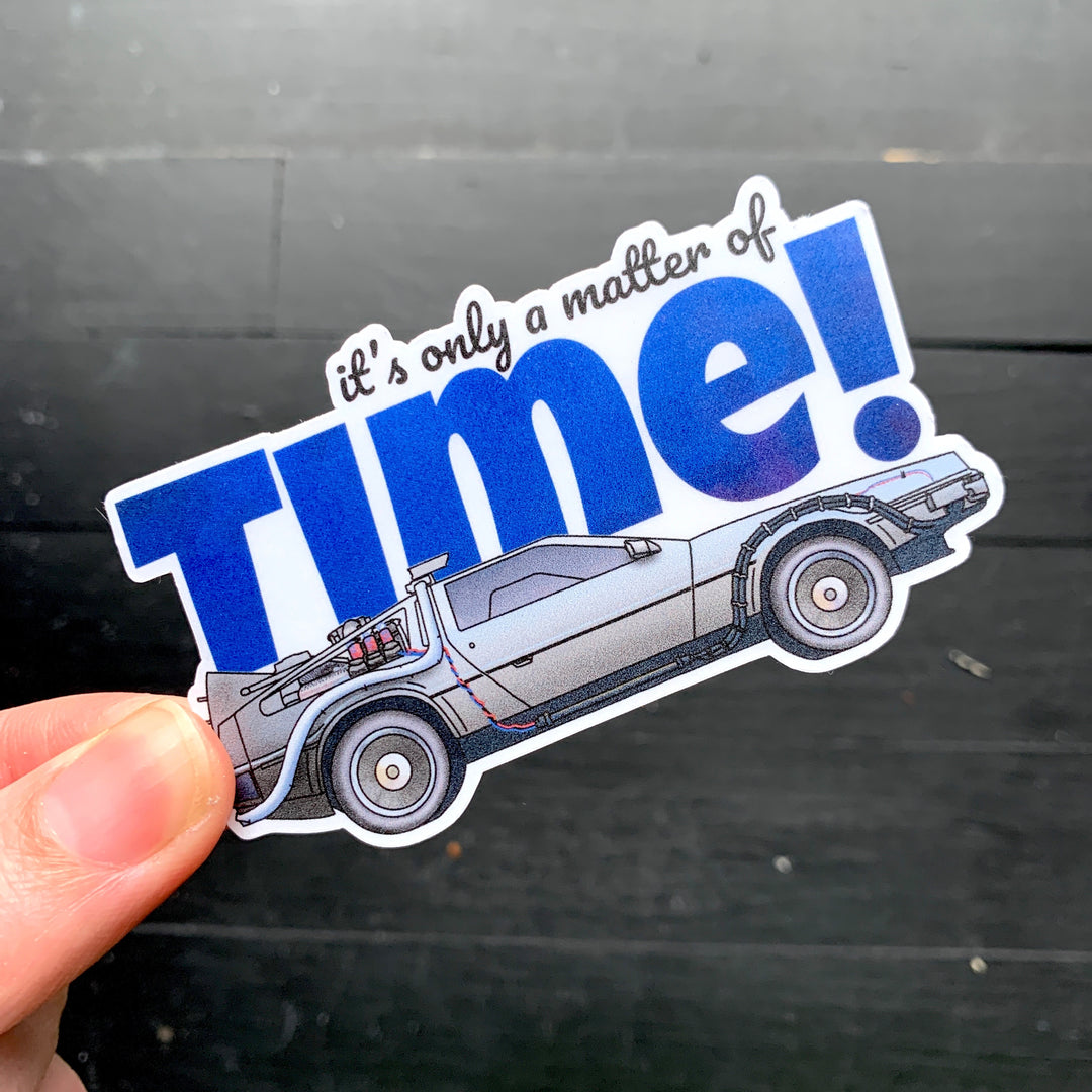 Only a Matter of Time // Die Cut Sticker