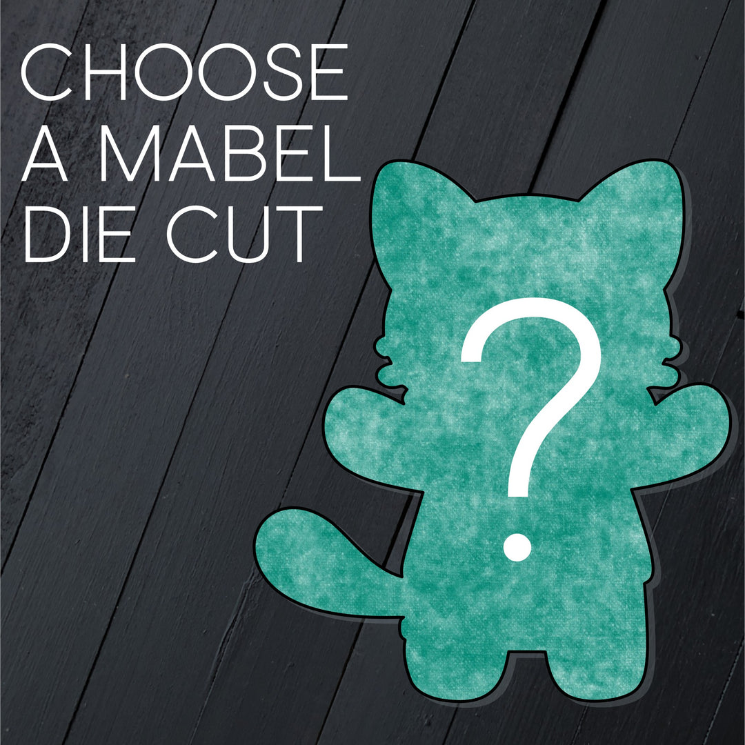 Mabel // Choice of Die Cut