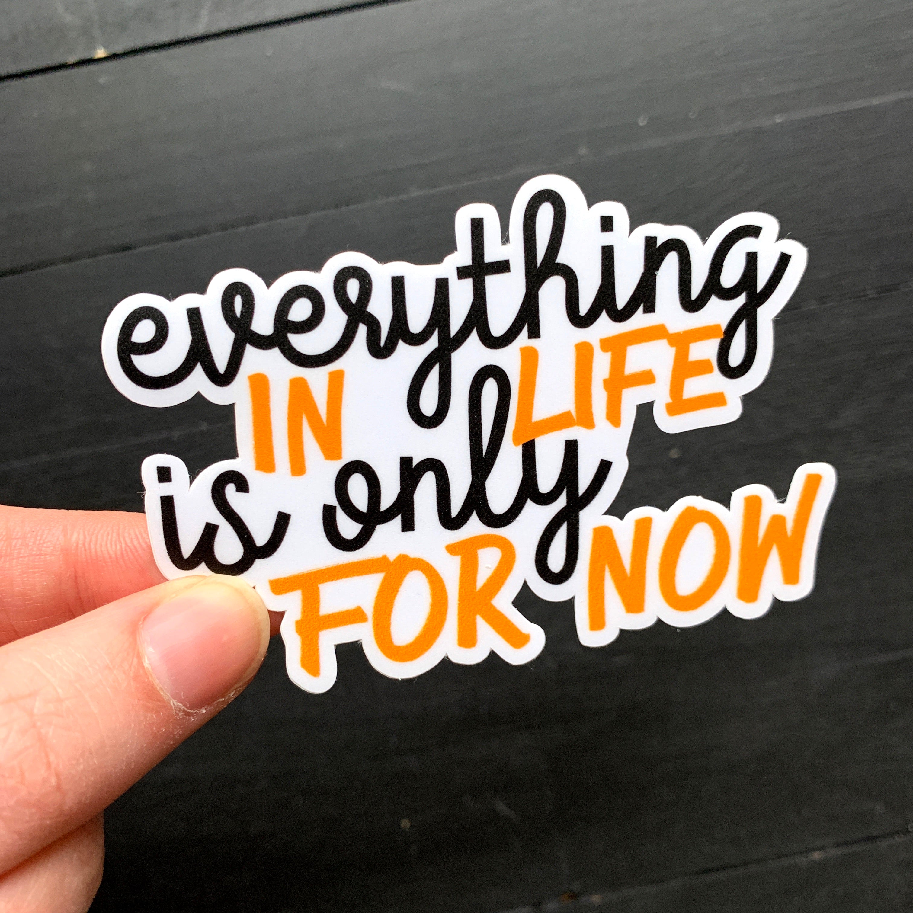 For Now For Now // Die Cut Sticker – An Actor Plans