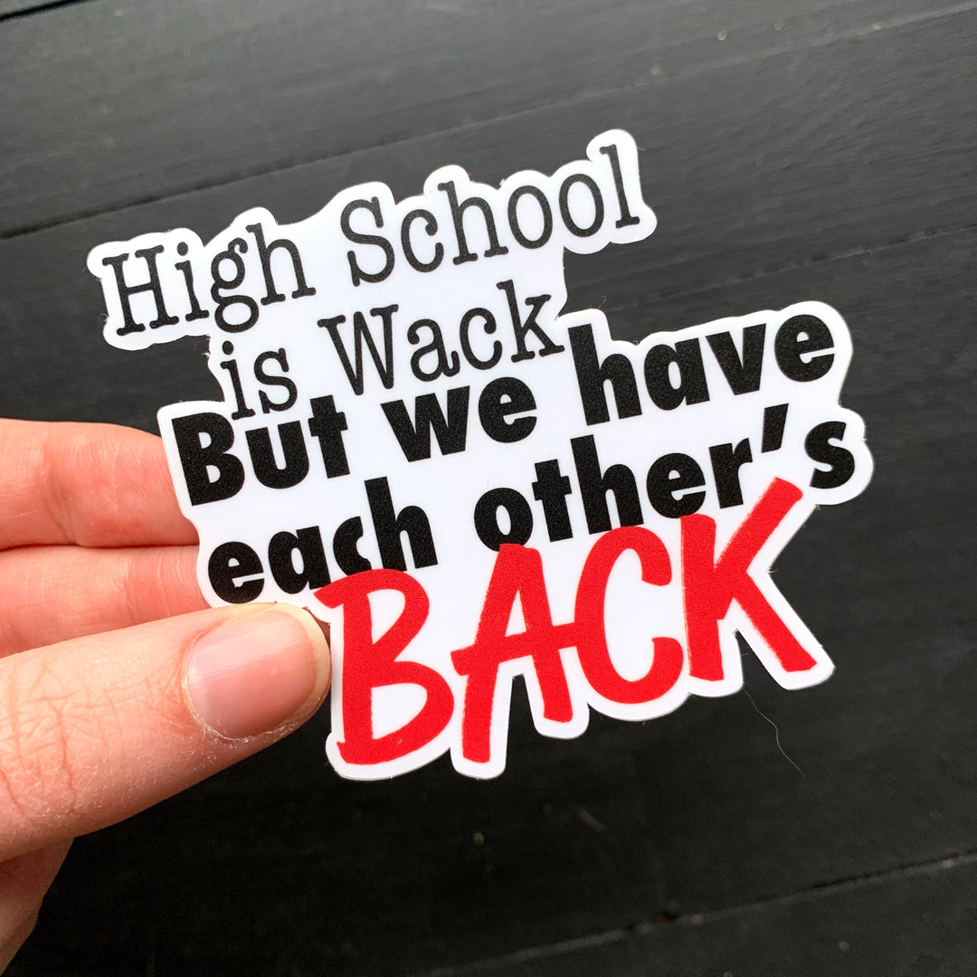 High School Is Wack // Die Cut Sticker