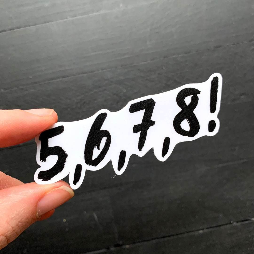 5, 6, 7, 8! // Die Cut Sticker