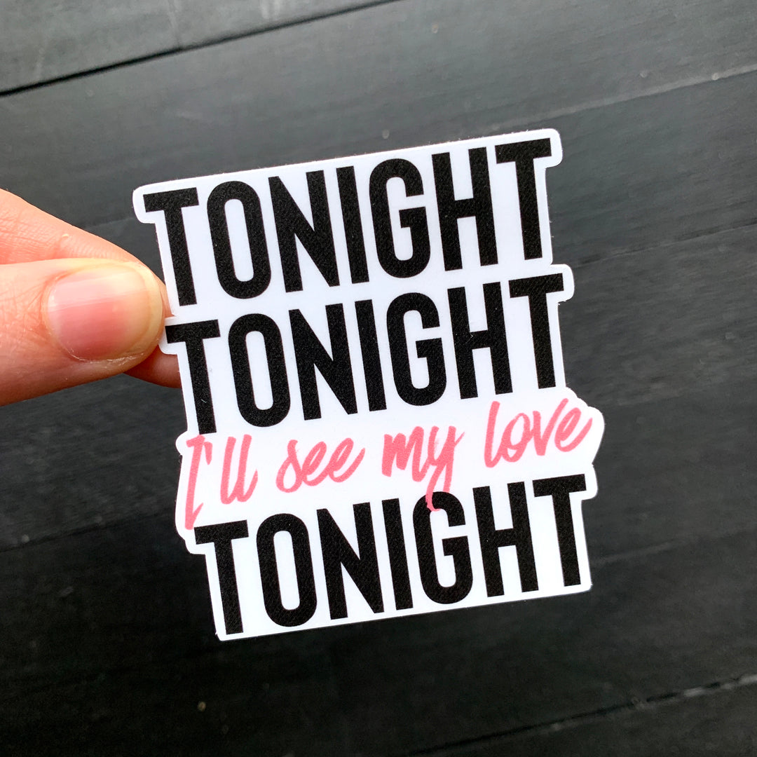 Tonight // Die Cut Sticker