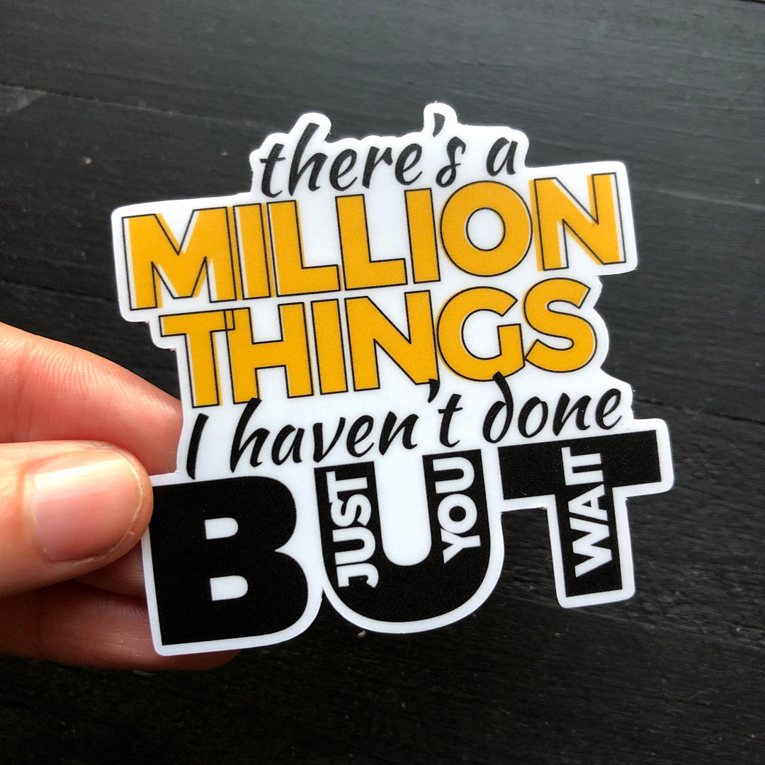 Million Things // Waterproof die cut Vinyl Sticker