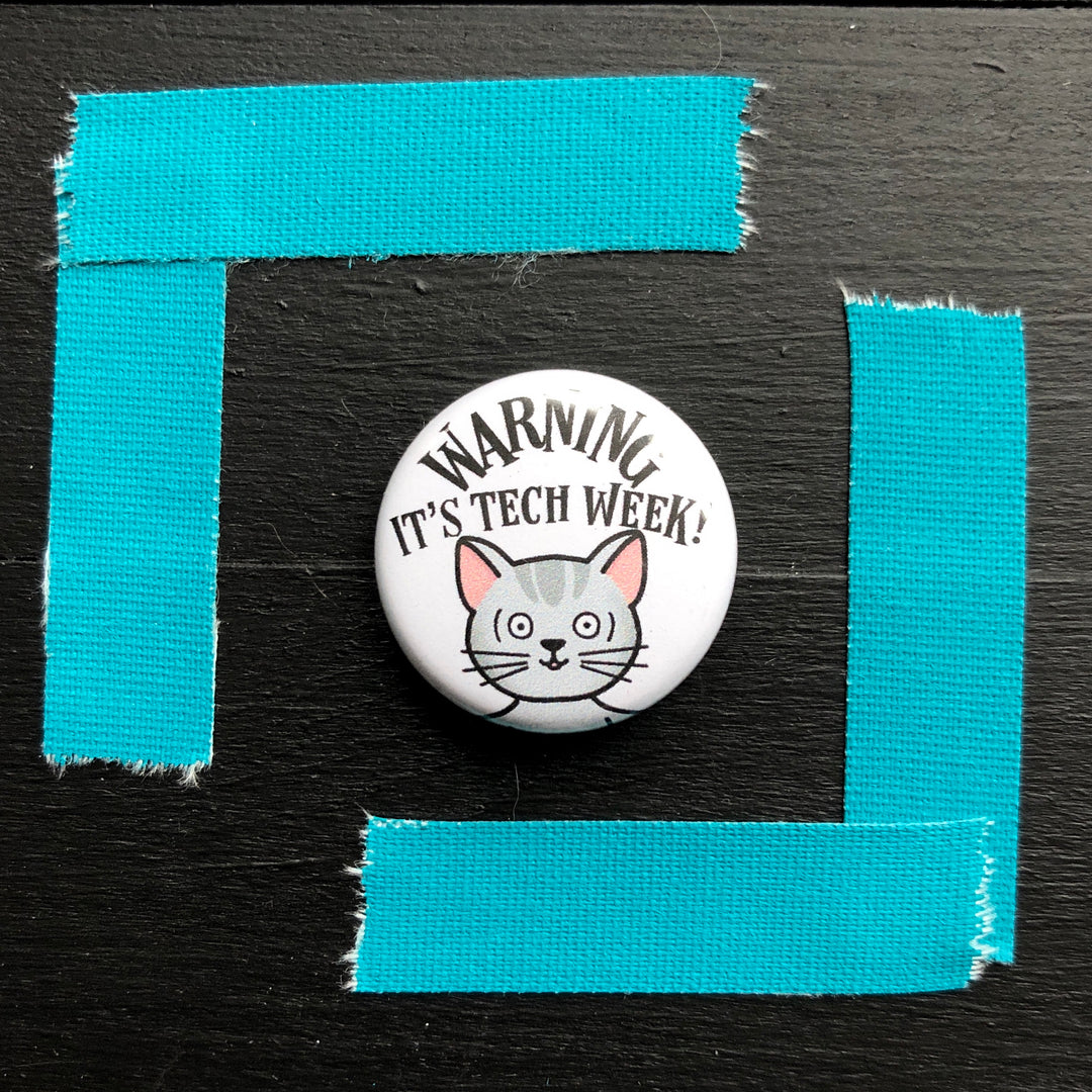 Warning: It's Tech Week! // Mabel // Pin Back Button