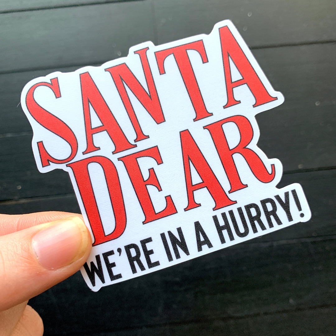 Santa Hurry! // Die Cut Sticker