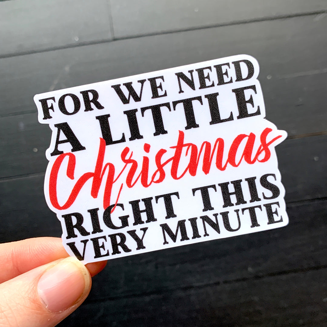 Need a Little Christmas // Die Cut Sticker